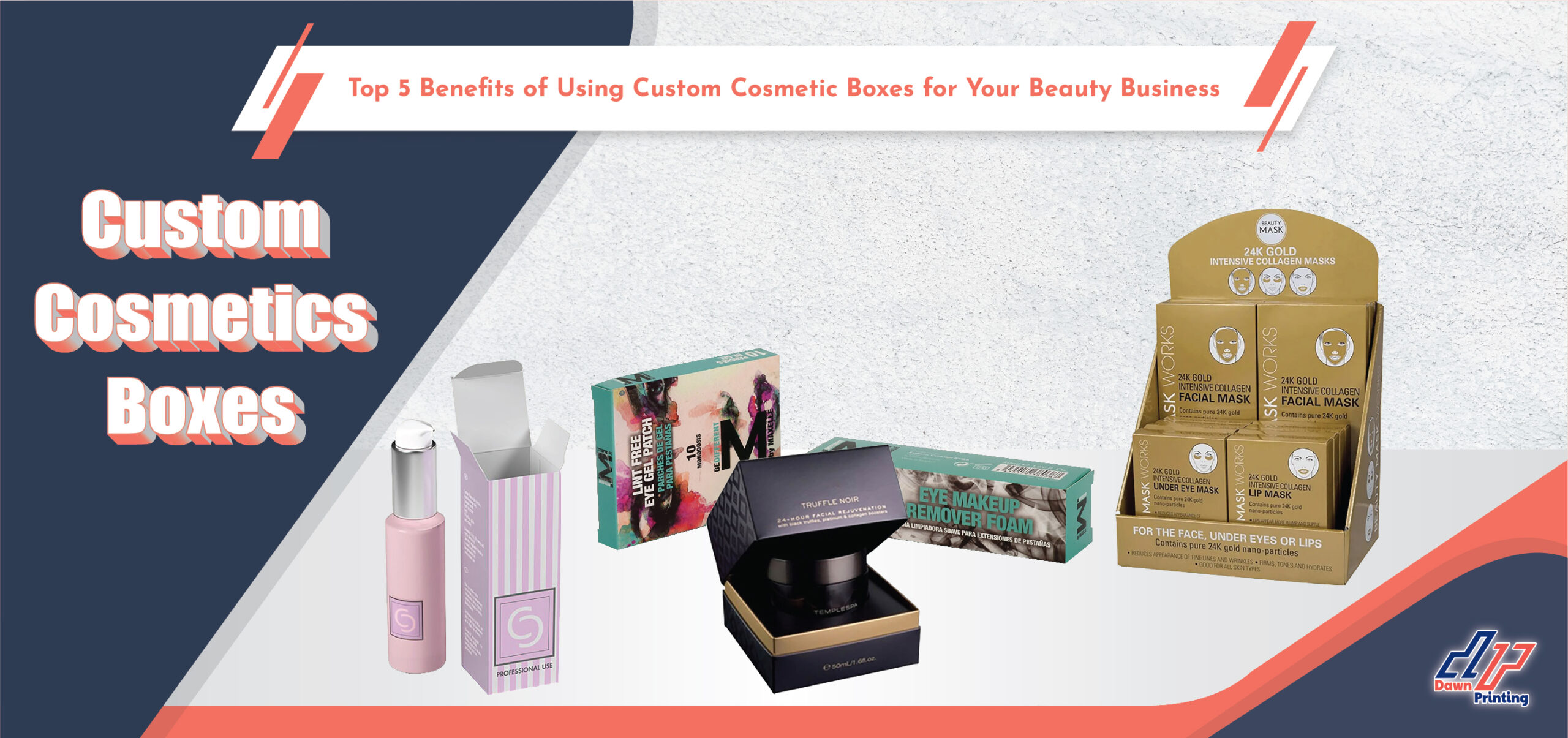 Custom Cosmetics Boxes | Cosmetic Boxes Wholesale -Dawn Printing