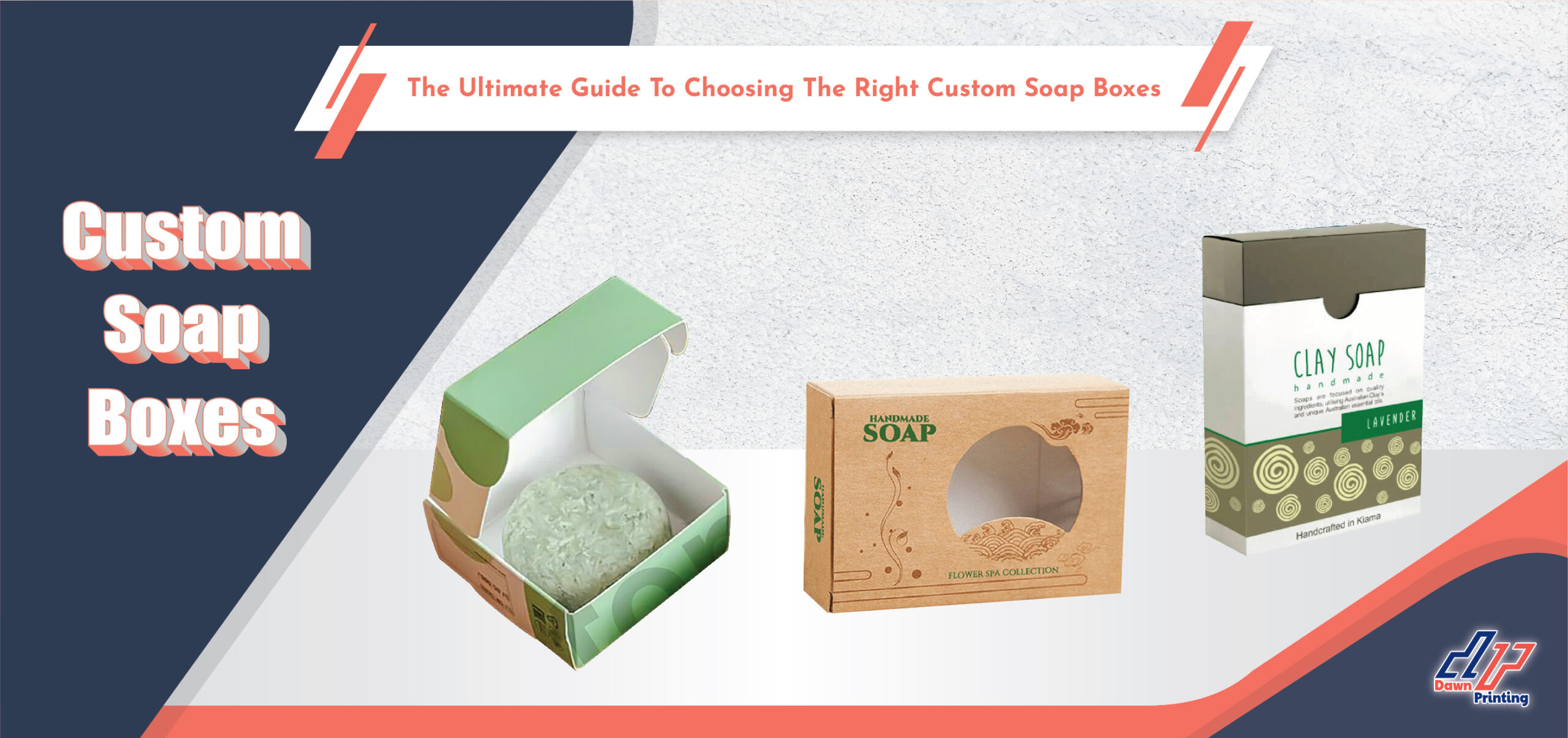 The Ultimate Guide to Choosing the Right Custom Soap Boxes